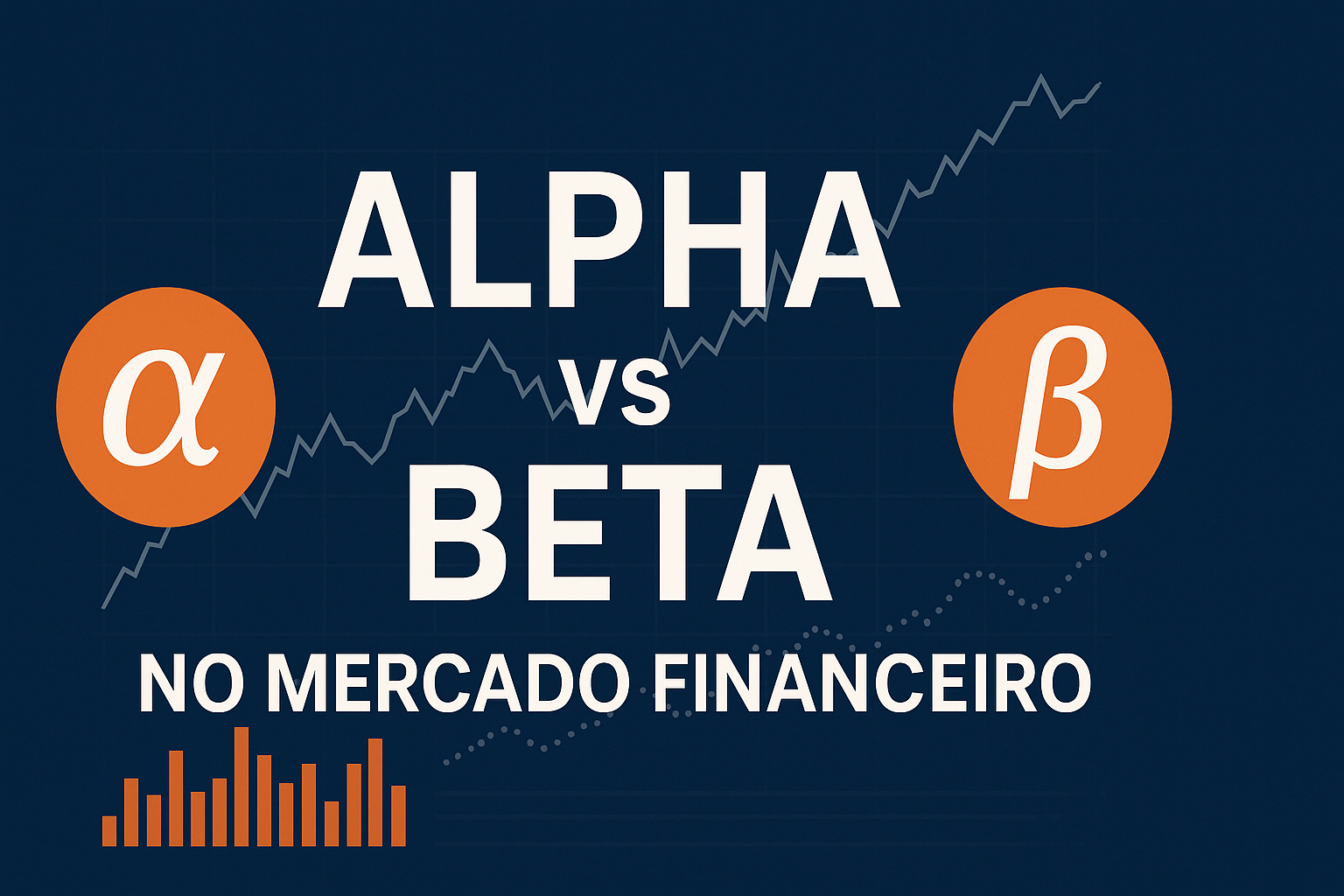 Alpha vs Beta no Mercado Financeiro: Uma Análise Acadêmica 1 Alpha vs Beta no Mercado Financeiro