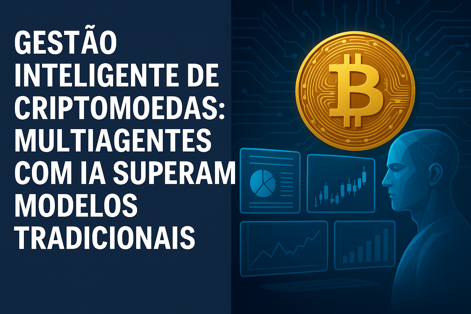 Gestão Inteligente de Criptomoedas: Multiagentes com IA Superam Modelos Tradicionais 1 Gestão Inteligente de Criptomoedas