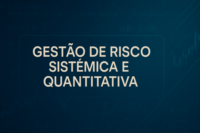 Gestão de Risco Sistêmica e Quantitativa no Brasil