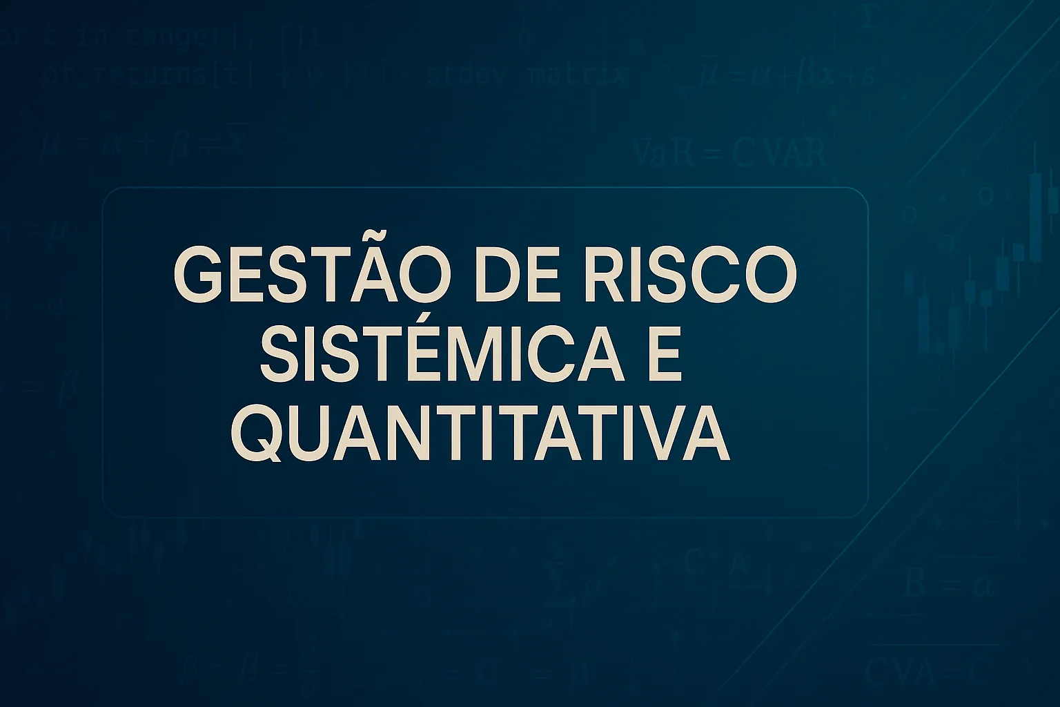Gestão de Risco Sistêmica e Quantitativa no Brasil