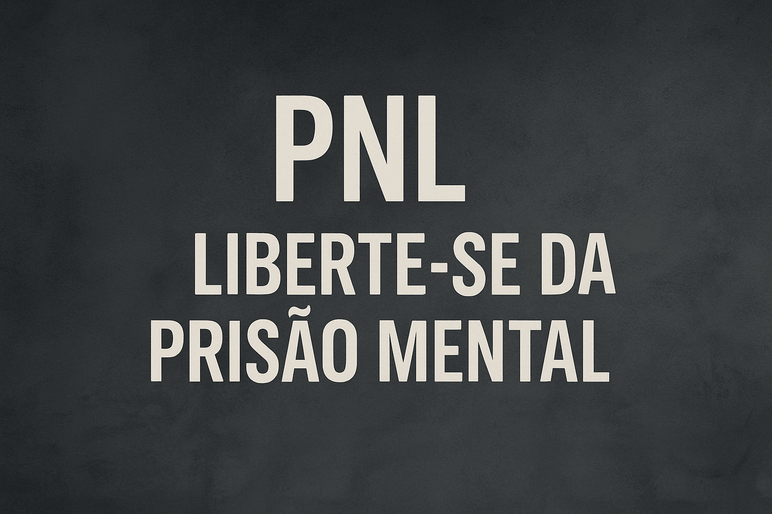 A Mente Livre Investe Melhor: Técnicas de PNL para Reprogramar Crenças Financeiras Limitantes 1 PNL – Liberte-se da Prisão Mental