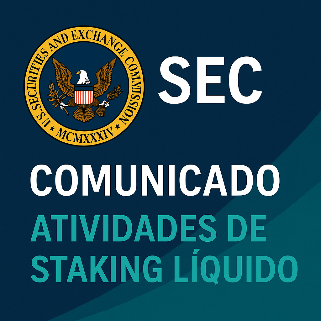 Entenda o Staff Statement 2025-104 da SEC sobre Liquid Staking 1 SEC