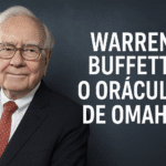 Warren Buffett - O Oráculo de Omaha